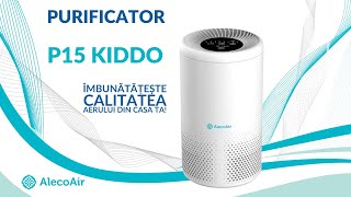 Purificator de aer P15 Kiddo | Aer Curat cu Filtru HEPA