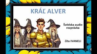 KRÁĽ ALVER - Švédska audio rozprávka, pohádka