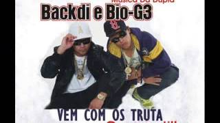 Mc Backdi e Bio G3 - VEM COM OS TRUTA - LA MAFIAPROD.  @jnrlerdo1