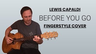 Lewis Capaldi - Before You Go | Fingerstyle Guitar Cover