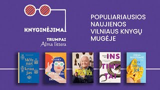 Knyginėjimai. Trumpai | Populiariausi kūriniai Vilniaus knygų mugėje | Alma littera