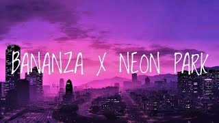 Bananza x Neon Park (TikTok Remix) (Lyrics)