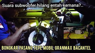 bongkar tepe mobil granmax Bacantel, suara subwoofer bass hilang entah kemana❓