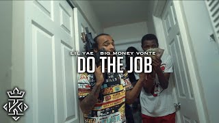 Lil Yae x Big Money Vonte - Do The Job (Official Video) 🎥@Kxnnng