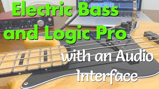 Electric Bass with Logic Pro using an Audio Interface