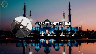 Ceramah Singkat Bahaya Penyakit Hati | Tadabbur Qur'an