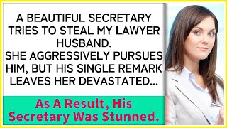 An overconfident secretary's pursuit of my lawyer husband ends disastrously with a single commen