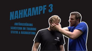 Nahkampf 3 - Anfängerübung, Scheitern im Training, Statik und Ausrichtung