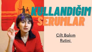 Kullandığım Serumlar | Cilt Bakım Rutinim 2022