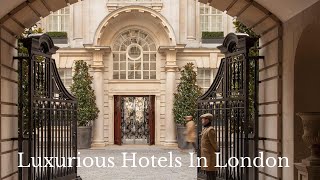 The Most Luxurious Hotels In London | Top 10 Hotels in London