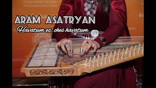 Gohar Grigoryan / Aram Asatryan - Havatum es ches havatum (Qanon/cover)