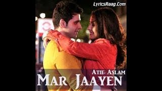 Mar Jaayen - Lyrical Vídeo | Loveshhuda | Girish, Navneet | Atif, Mithoon