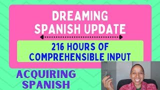 Dreaming Spanish Update | 216 Hours of Comprehensible Input