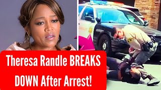 Theresa Randle Breaks Down in Tears After Arrest | Blames Father MC!