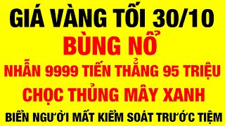 Giá vàng hôm nay 9999 mới nhất tối ngày 30/10/2024 / giá vàng 9999 hôm nay / giá vàng 9999 mới nhất