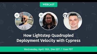 How Lightstep Quadrupled Deployment Velocity with Cypress