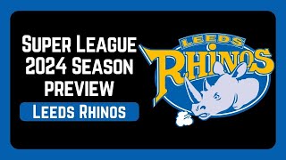 Leeds Rhinos 2024 Super League Season Preview