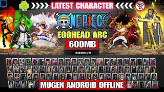 NEW ONE PIECE MUGEN (EGGHEAD ARC) LATEST CHARACTERS /Anime Mugen NO EXAGEAR ANDROID