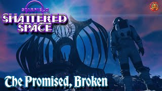 Starfield: Shattered Space  Pt. 2 - The Promised, Broken