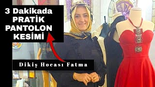 3 Dakikada Kolay Pantolon Kesimi / Dikiş Hocası Fatma