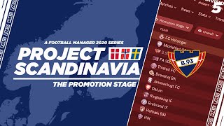 FM20 | Project Scandinavia | B.93 | Ep.5: The Promotion Stage | Football Manager 2020