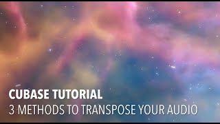 Cubase Tutorial - 3 Methods To Transpose Audio