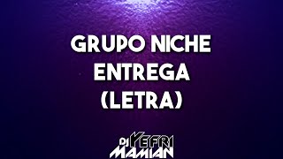 Grupo Niche - Entrega (Letra) - DJYefriMamian