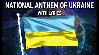 National Anthem of Ukraine - Ще не вмерли України ні Слава ні Воля (With lyrics)