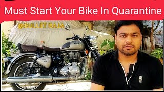 Must start Royal Enfield Bike regularly in quarantine to avoid low battery