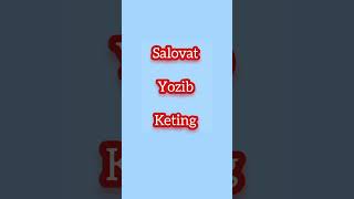 Salovat yozib keting #maruzalar #salovat #shunaqagaplar