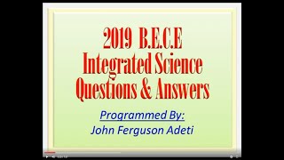 B.E.C.E INTEGRATED SCIENCE QUESTIONS & ANSWERS 2019:  PAPER  ONE