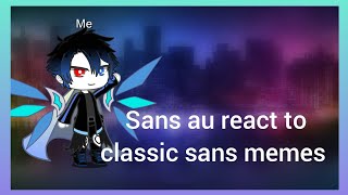 Sans au react to classic sans memes