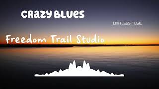 Crazy Blues | Freedom Trail Studio | Jazz & Blues | [No Copyright Music] |