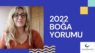 BOĞA BURCU 2022 YORUMU