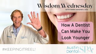 How A Dentist Can Make You Look Younger | Austin Dental Spa | Austin, TX | Ph: 512-452-9296