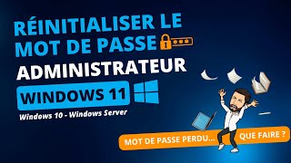 Réinitialiser le mot de passe Admin de Windows 11