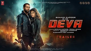 DEVA - Trailer | Shahid Kapoor | Pooja Hegde | Kubbra Sait | Deva Teaser Trailer Update