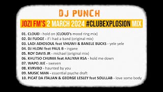 DJ Punch Jozi FM's 2 March 2024 house music Club Explosion mix | housenamba