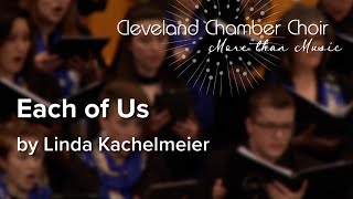 Cleveland Chamber Choir: "Each of Us" by Linda Kachelmeier