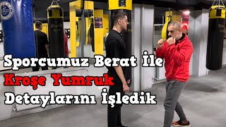 Sporcumuz Berat İle Kroşe Yumruk Detaylarını İşledik