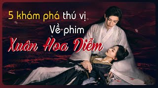 5 Khám Phá Thú Vị Về Bộ Phim "Xuân Hoa Diễm"