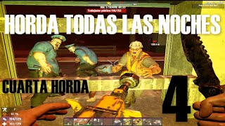 7 DAYS TO DIE - ALPHA 21 #4 : "CUARTA HORDA" CON MAZO ROBOTICOI I GAMEPLAY ESPAÑOL