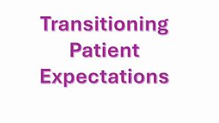 2 Min Tips & Tricks #24: Transitioning Patient Expectations