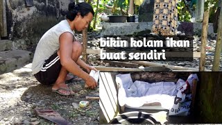 Bikin kolam ikan pakai bahan" bekas , simpel, murah meriah