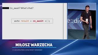 C++20 Coroutines: Asynchronity reimagined - Miłosz Warzecha - code::dive 2019