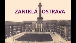 Zaniklá Ostrava - minulé století.