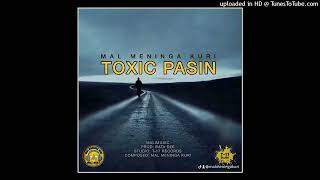 Toxic Pasin(2024) Malmeninga Kuri[T17 Recordz]