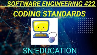 CODING STANDARDS | SOFTWARE ENGINEERING COURSE 22