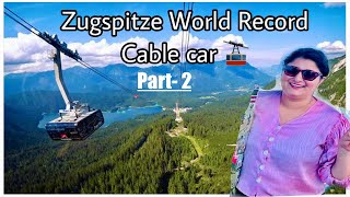 Part 2 Eibsee to Zugspitze cable car 🚠 | A day in Garmisch | Germany highest peak | World Record