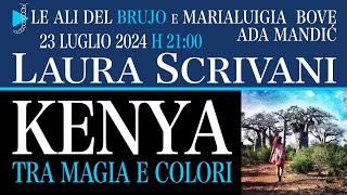 KENYA, TRA MAGIA E COLORI. Con Laura Scrivani, Marialuigia Bove e Ada Mandić